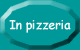 Il Ricettangolo - In pizzeria
