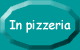 Il Ricettangolo - Siete in pizzeria